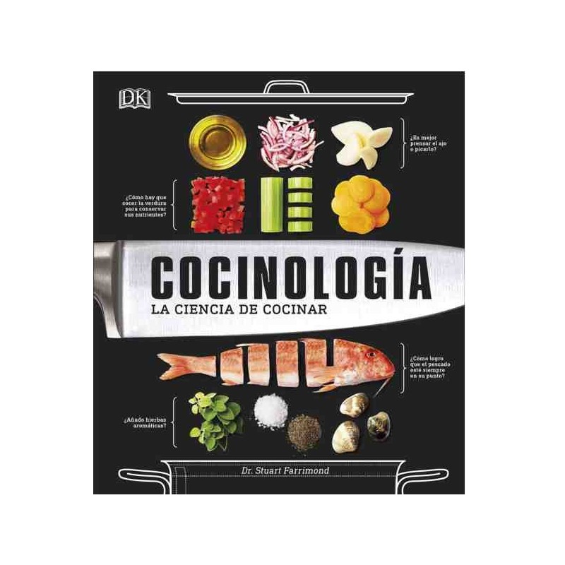Cocinología. La ciencia de cocinar Dr. Stuart Farrimond