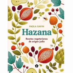 Hazana: Recetas vegetarianas de origen judío de Paola Gavin