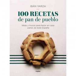 100 recetas de pan de pueblo. Ibán Yarza