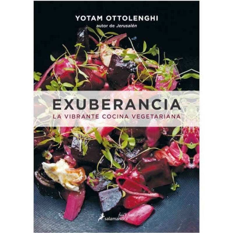 Exuberancia: La vibrante cocina vegetariana de Yotam Ottolenghi