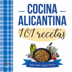 Cocina Alicantina. 101 recetas