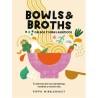 Bowls & Broths. caldos y sopas asiáticos