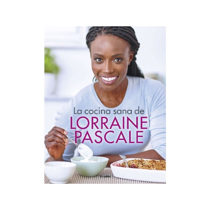 La cocina sana de Lorraine Pascale