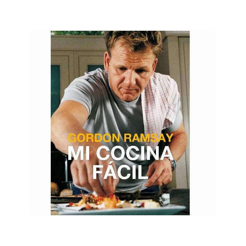 Mi cocina fácil. Gordon Ramsay
