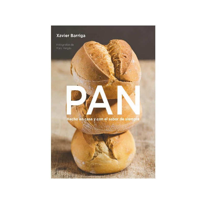 Pan. Hecho en casa y con el  sabor de siempre, de Xavier Barriga