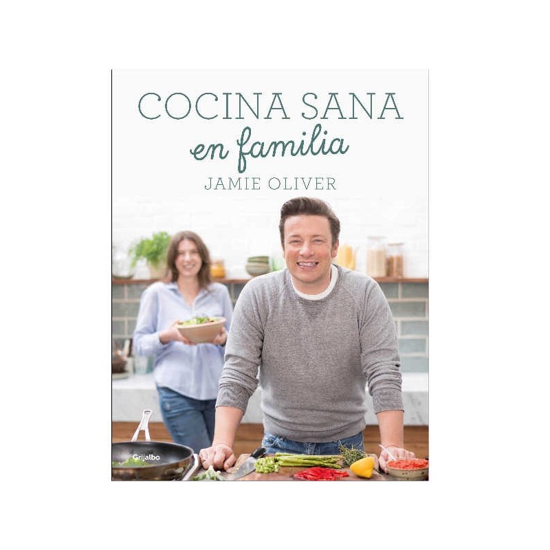 Cocina Sana en familia Jamie Oliver