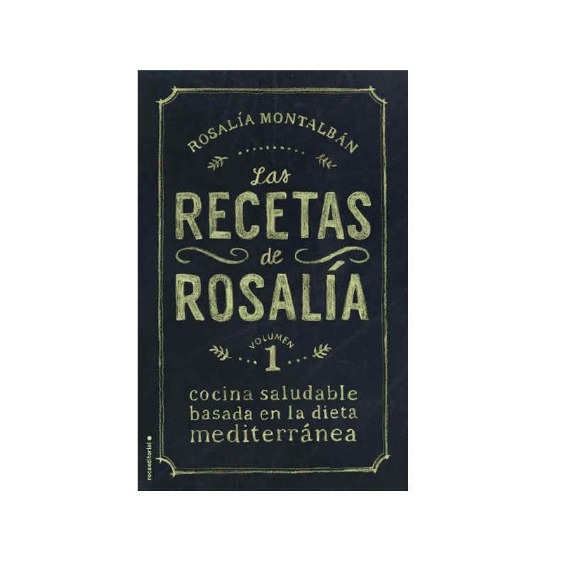 Las recetas de Rosalía Montalbán volumen 1