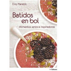 Batidos en bol. Alimentos sanos e inspiradores