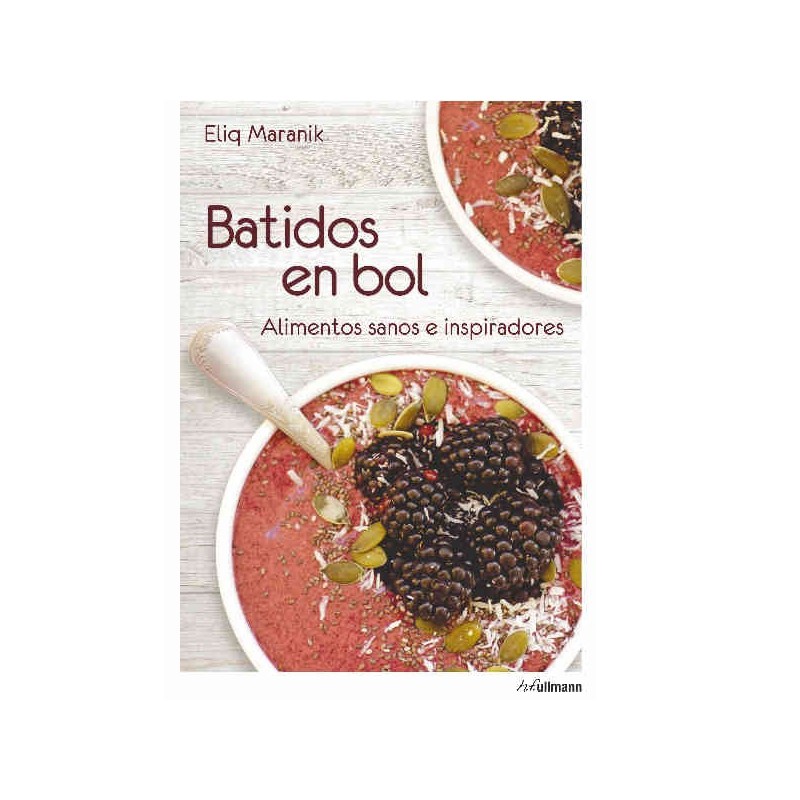 Batidos en bol. Alimentos sanos e inspiradores
