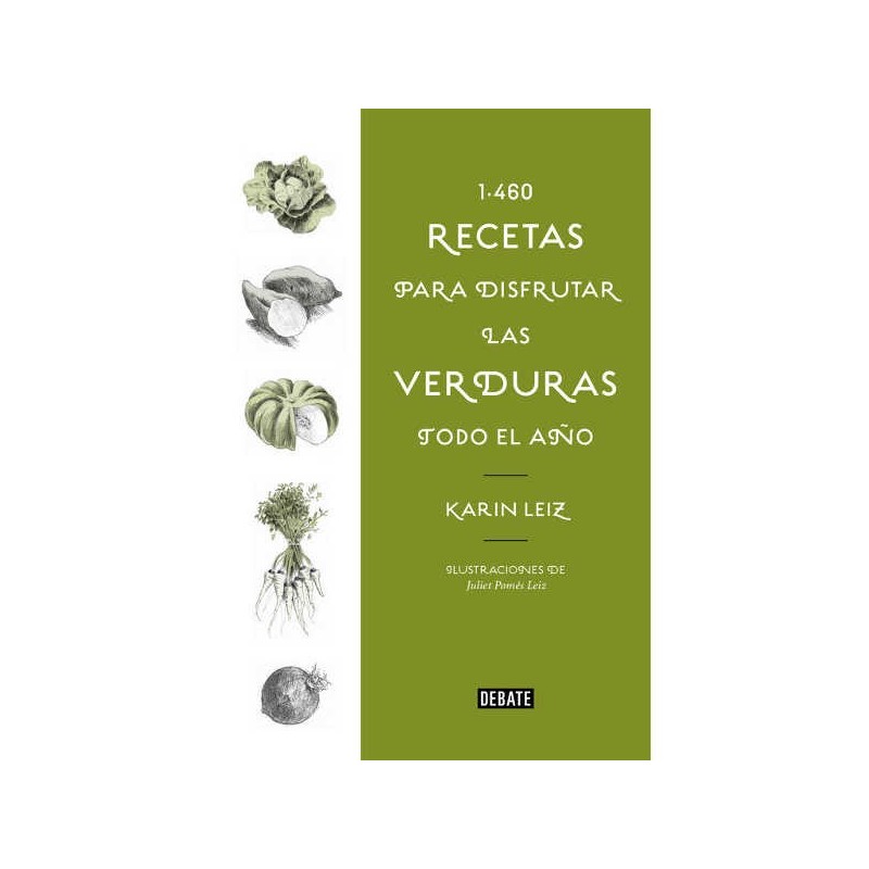 1460 recetas de verduras: Para llenar tu mesa de verde